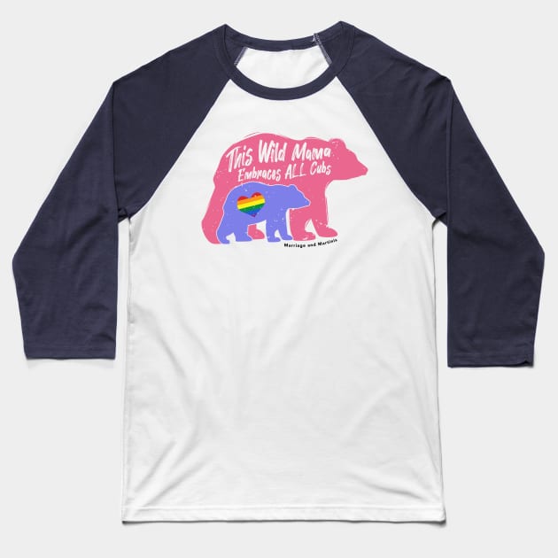 Wild Mama Pride Tee Baseball T-Shirt by Marriage and Martinis